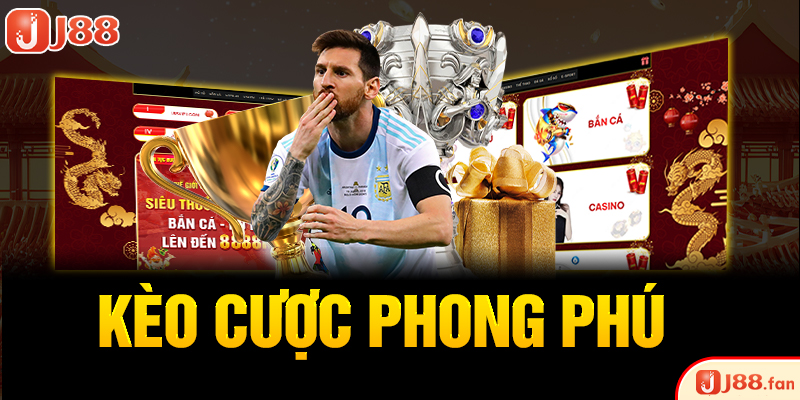 Thể Thao J88 - Thỏa Mãn Đam Mê Cá Độ Trong Bạn Một Cách Hoàn Hảo Nhất 4 Kèo cược phong phú